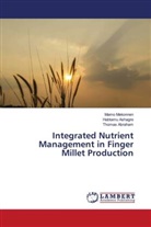 Thomas Abraham, Habtamu Ashagre, Mamo Mekonnen - Integrated Nutrient Management in Finger Millet Production
