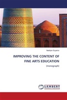 Nadirjon Suyarov - IMPROVING THE CONTENT OF FINE ARTS EDUCATION