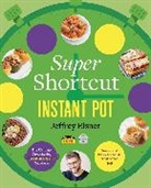 Jeffrey Eisner - Super Shortcut Instant Pot