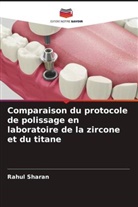 Rahul Sharan - Comparaison du protocole de polissage en laboratoire de la zircone et du titane