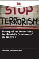 Thomas Woldemariam - Pourquoi les terroristes tombent-ils "amoureux" du Kenya ?