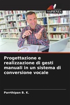 Parrthipan B. K. - Progettazione e realizzazione di gesti manuali in un sistema di conversione vocale