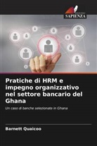 Barnett Quaicoo - Pratiche di HRM e impegno organizzativo nel settore bancario del Ghana