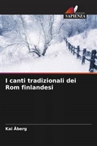 Kai Åberg - I canti tradizionali dei Rom finlandesi