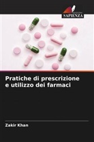 Zakir Khan - Pratiche di prescrizione e utilizzo dei farmaci