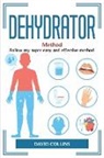 David Collins - Dehydrator Method