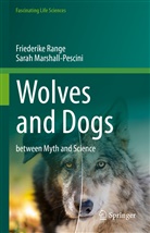 Sarah Marshall-Pescini, Friederike Range - Wolves and Dogs