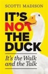 Scotti Madison - It's Not The Duck