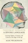 Alec Wilkinson - Divine Language