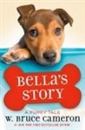 W Bruce Cameron, W. Bruce Cameron - Bella's Story