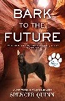 Spencer Quinn, Quinn Spencer - Bark to the Future