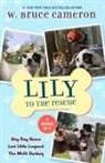 W Bruce Cameron, W. Bruce Cameron - Lily to the Rescue Bind-Up Books 4-6