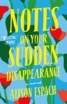 Alison Espach - Notes on Your Sudden Disappearance