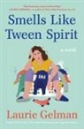 Laurie Gelman - Smells Like Tween Spirit
