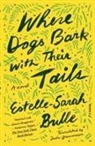 Estelle-Sarah Bulle, Jenna Johnson - Where Dogs Bark with Their Tails