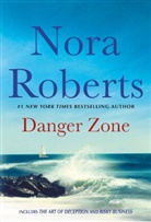 Nora Roberts - Danger Zone : Art of Deception and Risky Business