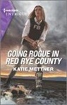 Katie Mettner - Going Rogue in Red Rye County
