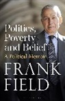 Frank Field - Politics, Poverty and Belief