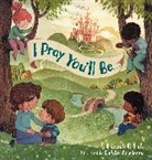 Hannah C. Hall, Hall Hannah C., Catalin Ardeleanu - I Pray You'll Be