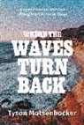 Tyson Motsenbocker - Where the Waves Turn Back