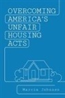 Marcia Johnson - Overcoming America's Unfair Housing Acts
