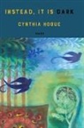 Cynthia Hogue - instead, it is dark