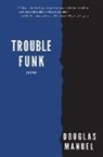 Douglas Manuel - Trouble Funk