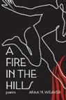 Afaa M. Weaver - A Fire in the Hills