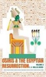 E A Wallis Budge, E. A. Wallis Budge - Osiris and the Egyptian Resurrection, Vol. 2 Hardcover