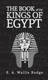 E. A. Wallis Budge - Books Of The Kings Of Egypt Hardcover