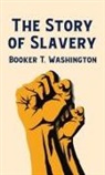 Booker T Washington, Booker T. Washington - Story Of Slavery Hardcover