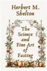 Herbert M. Shelton - Science and Fine Art of Fasting Hardcover