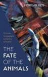 Morgan Meis - The Fate of the Animals