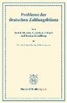 Ber Karlsberg, Bernhard Karlsberg, R Meerwarth, Rudolf Meerwarth, Wi Risskalt, Wilhelm Rißkalt... - Probleme der deutschen Zahlungsbilanz.