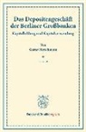 Gustav Motschmann, Hermann Schumacher - Das Depositengeschäft der Berliner Großbanken. Tl.1