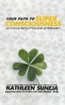 Kathleen Suneja - Your Path To Superconsciousness