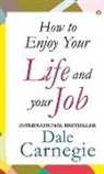 Dale Carnegie - How to Enjoy Your Life and Job