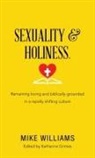 Mike Williams, Katharine Grimes - Sexuality & Holiness