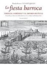 Víctor . . . [et al. Mínguez - La fiesta barroca : Portugal hispánico y el imperio oceánico