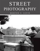 Morton S. Levin - Street Photography