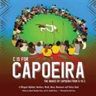 Manal Aboelata-Henry, Randal Henry - C is for Capoeira