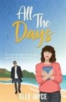 Elle Jayce - All The Days