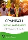 Sprachen Lernen Mal Anders - Spanisch lernen mal anders - 1000 Vokabeln in 10 Stunden