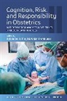 Robbie Premkumar Davis-Floyd, Robbie Davis-Floyd, Davis-Floyd Robbie, Ashish Premkumar - Cognition, Risk, and Responsibility in Obstetrics