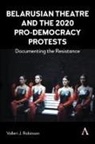 Valleri J Robinson, Valleri J. Robinson - Belarusian Theatre and the 2020 Pro-Democracy Protests
