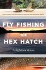 Leighton Wass - Fly Fishing the Hex Hatch