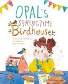 Emily Matheis, Albert Arrayás - Opal’s Springtime Birdhouse