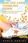 Karla Adkins - And She Came Tumbling Down