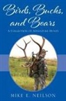 Mike E. Neilson - Birds, Bucks, and Boars