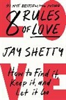 Jay Shetty, To Be Confirmed Simon &amp;. Schuster - 8 Rules of Love